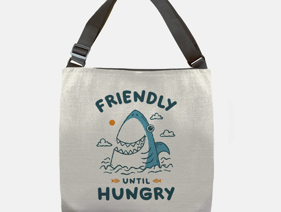Friendly Until Hungry
