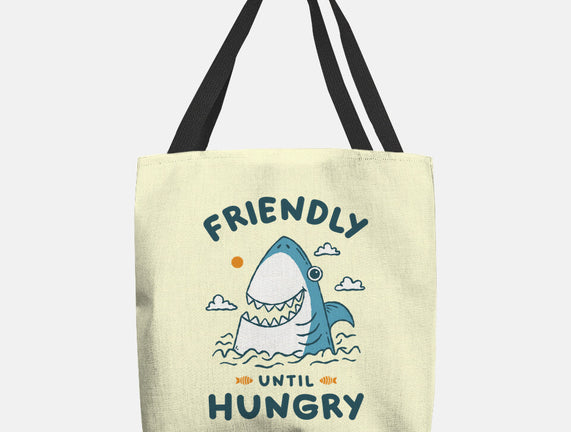 Friendly Until Hungry
