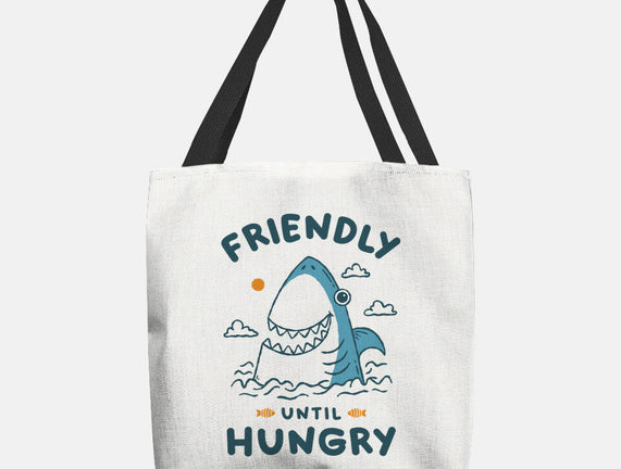 Friendly Until Hungry