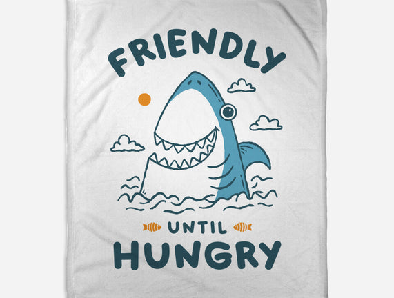 Friendly Until Hungry