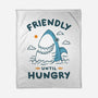 Friendly Until Hungry-None-Fleece-Blanket-XYZ Studio