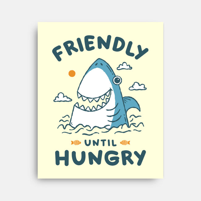 Friendly Until Hungry-None-Stretched-Canvas-XYZ Studio