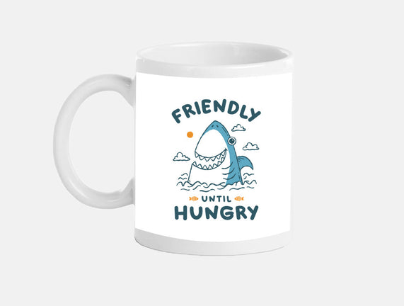 Friendly Until Hungry