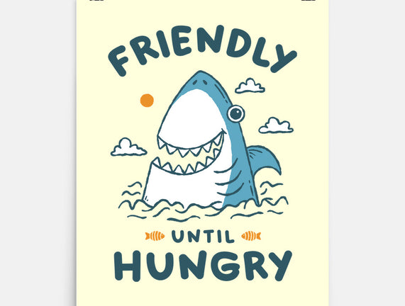 Friendly Until Hungry