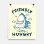 Friendly Until Hungry-None-Matte-Poster-XYZ Studio