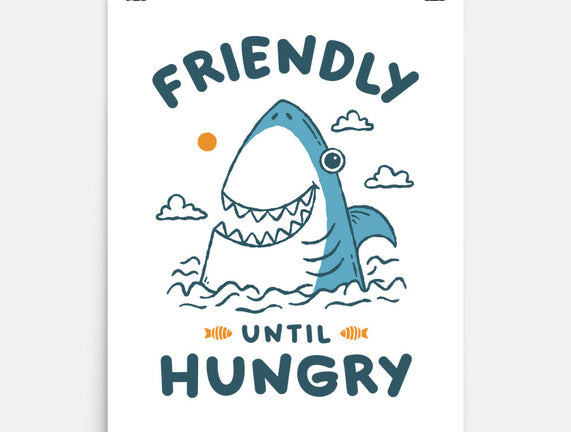Friendly Until Hungry