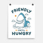 Friendly Until Hungry-None-Matte-Poster-XYZ Studio