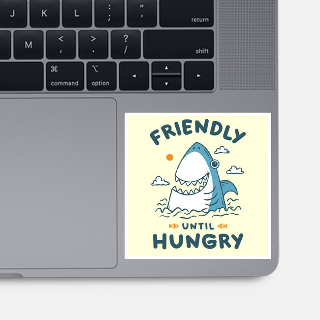 Friendly Until Hungry-None-Glossy-Sticker-XYZ Studio