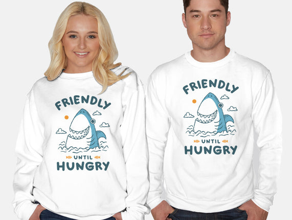 Friendly Until Hungry