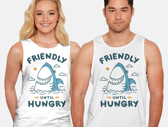 Friendly Until Hungry