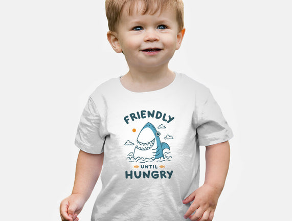 Friendly Until Hungry