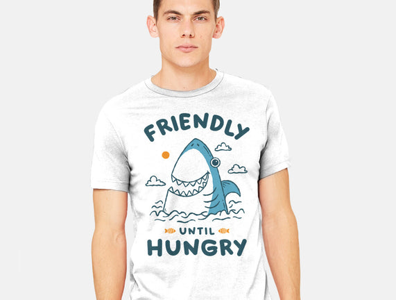 Friendly Until Hungry