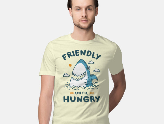 Friendly Until Hungry