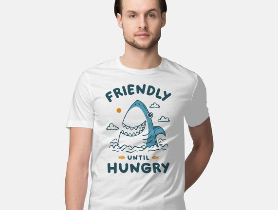 Friendly Until Hungry