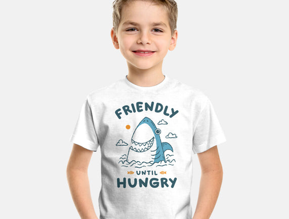 Friendly Until Hungry