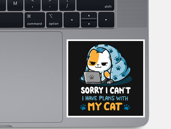 I Have Plans With My Cat
