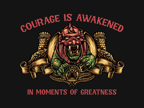 Courage Is Awakened