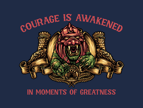 Courage Is Awakened
