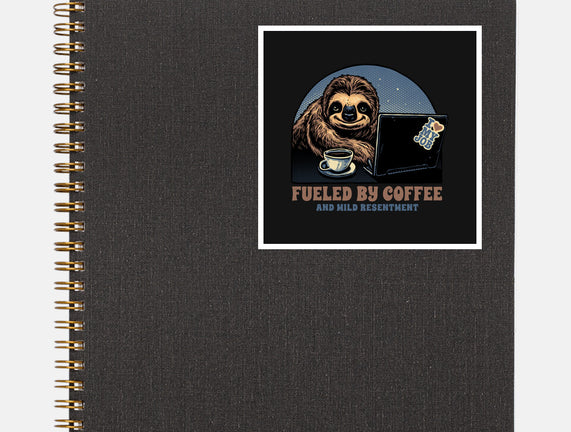 Fueled By Coffee And Mild Resentment
