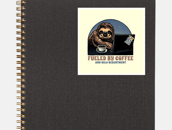 Fueled By Coffee And Mild Resentment