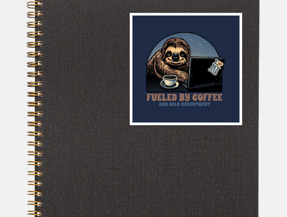 Fueled By Coffee And Mild Resentment