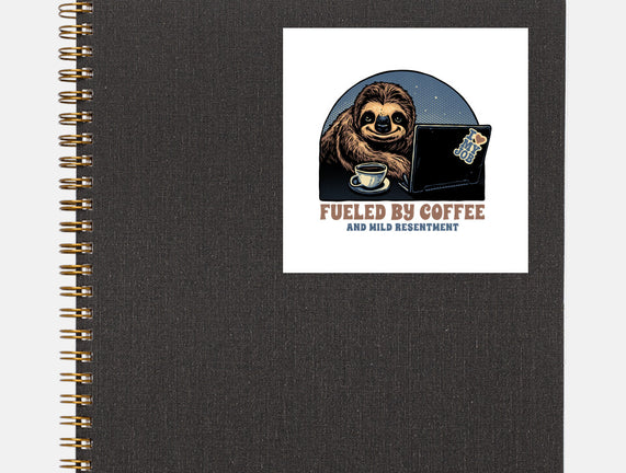 Fueled By Coffee And Mild Resentment
