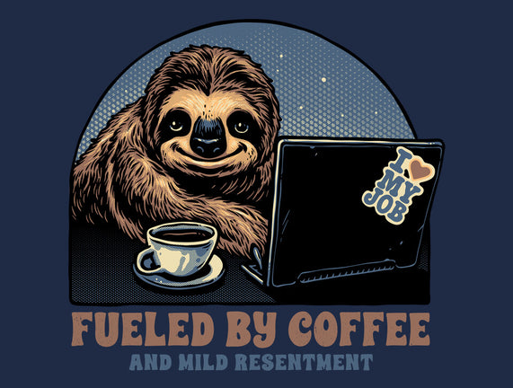 Fueled By Coffee And Mild Resentment