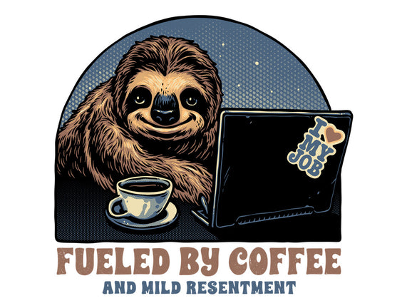 Fueled By Coffee And Mild Resentment