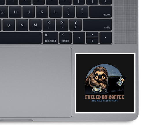 Fueled By Coffee And Mild Resentment