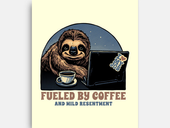 Fueled By Coffee And Mild Resentment