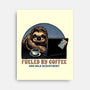 Fueled By Coffee And Mild Resentment-None-Stretched-Canvas-glitchygorilla