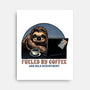 Fueled By Coffee And Mild Resentment-None-Stretched-Canvas-glitchygorilla