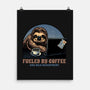 Fueled By Coffee And Mild Resentment-None-Matte-Poster-glitchygorilla