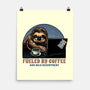 Fueled By Coffee And Mild Resentment-None-Matte-Poster-glitchygorilla