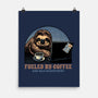 Fueled By Coffee And Mild Resentment-None-Matte-Poster-glitchygorilla