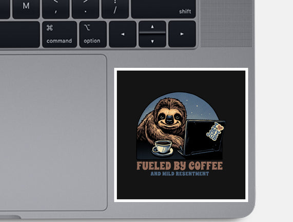 Fueled By Coffee And Mild Resentment