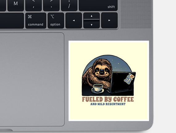 Fueled By Coffee And Mild Resentment