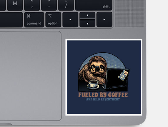 Fueled By Coffee And Mild Resentment