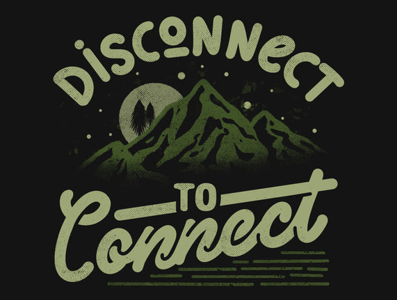 Disconnect To Connect