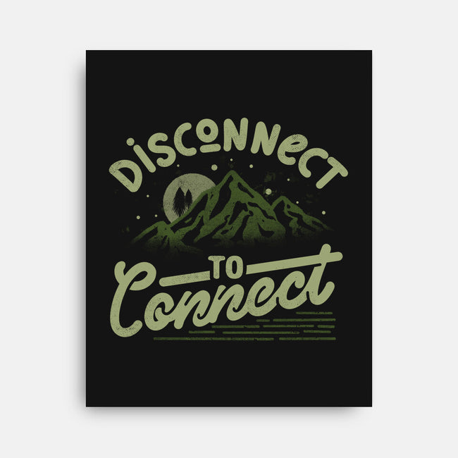Disconnect To Connect-None-Stretched-Canvas-tobefonseca