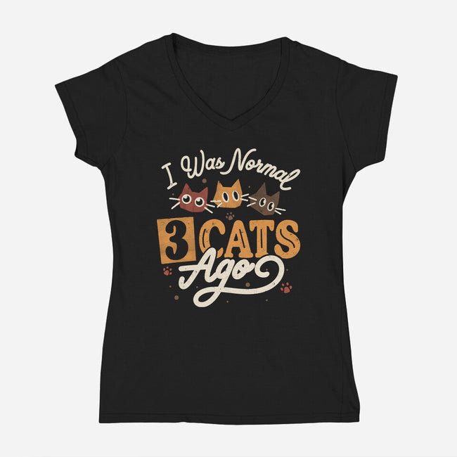 I Was Normal Three Cats Ago-Womens-V-Neck-Tee-tobefonseca
