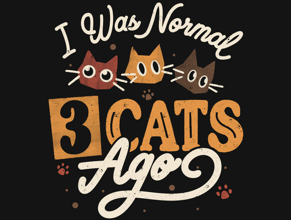I Was Normal Three Cats Ago