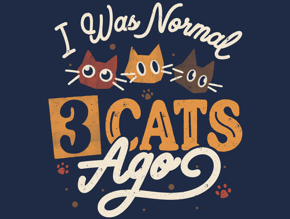 I Was Normal Three Cats Ago