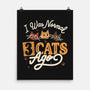 I Was Normal Three Cats Ago-None-Matte-Poster-tobefonseca