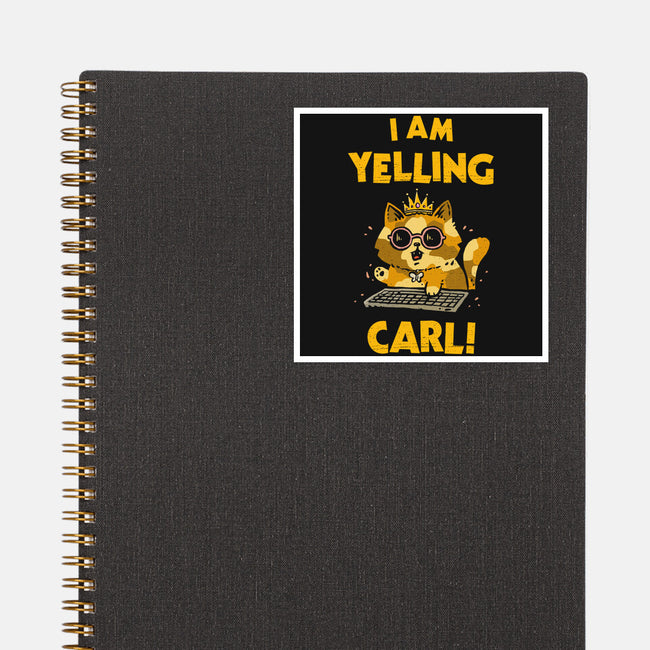 I Am Yelling Carl-None-Glossy-Sticker-kg07