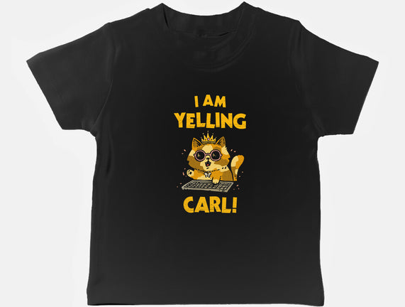 I Am Yelling Carl