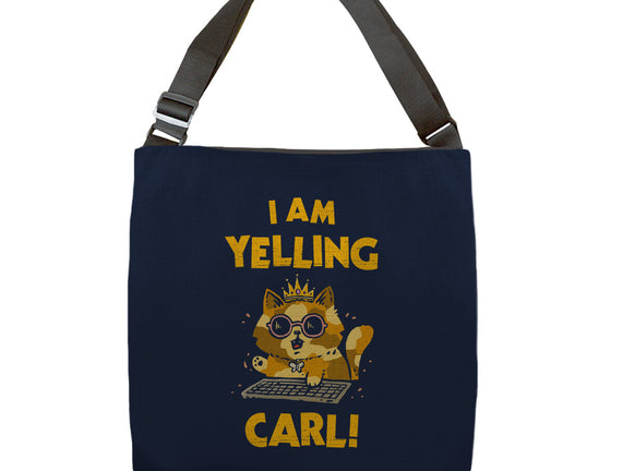 I Am Yelling Carl