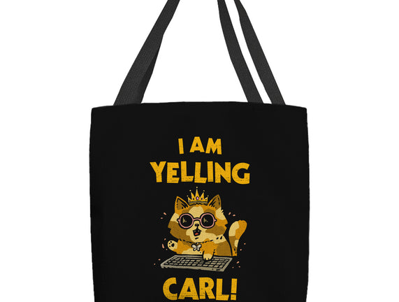 I Am Yelling Carl