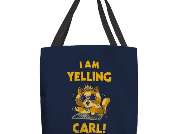 I Am Yelling Carl