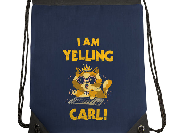 I Am Yelling Carl